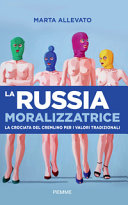 Copertina di La Russia moralizzatrice. La crociata del Cremlino per i valori tradizionali