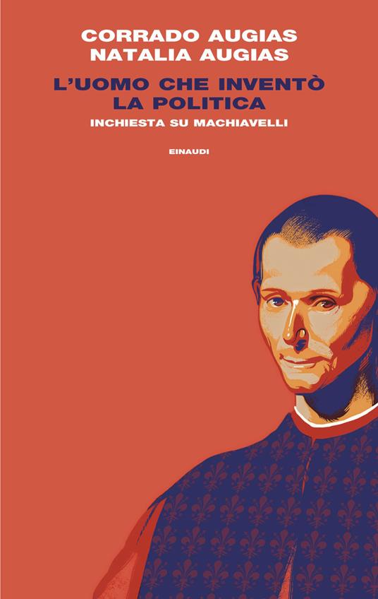 Copertina di L’uomo che inventò la politica. Inchiesta su Machiavelli