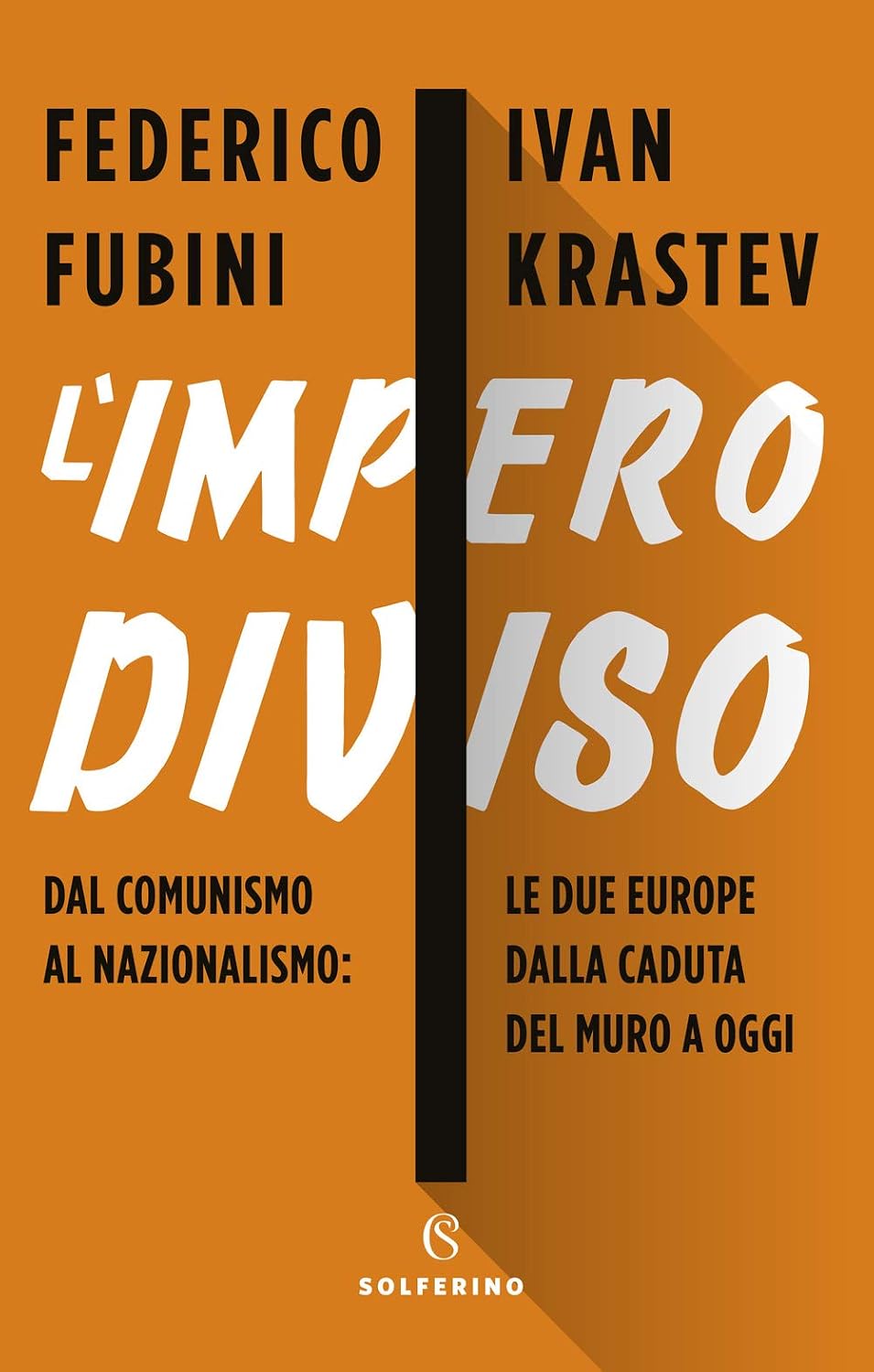 Copertina di L’impero diviso. Dal comunismo al nazionalismo le due Europe dalla caduta del Muro a oggi