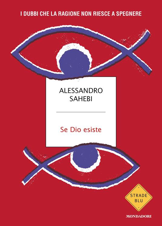 Copertina di Se Dio esiste. I dubbi che la ragione non riesce a spegnere