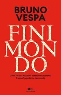 Copertina di Finimondo. Come Hitler e Mussolini cambiarono la Storia. E come Trump la sta riscrivendo
