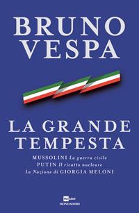 Copertina di La grande tempesta. Mussolini, la guerra civile, Putin e Giorgia Meloni