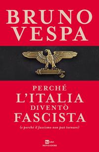 Copertina di Perché l’Italia diventò fascista (e perché il fascismo non può tornare)