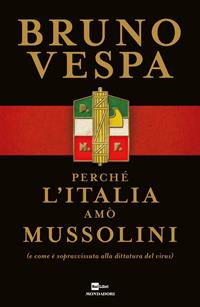 Copertina di Perché l’Italia amò Mussolini (e come è sopravvissuta alla dittatura del virus)