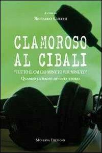 Copertina di Clamoroso al Cibali. Tutto il calcio minuto per minuto