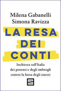 Copertina di La resa dei conti. Inchiesta sull’Italia dei potenti e degli imbrogli contro la forza degli onesti [Nuova uscita]