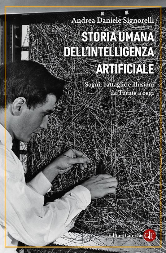 Copertina di Storia umana dell’intelligenza artificiale. Sogni, battaglie e illusioni da Turing a oggi