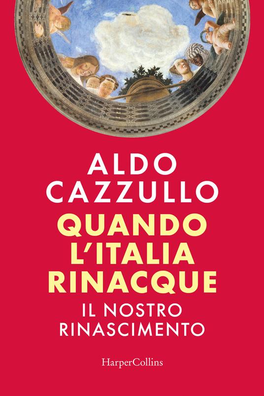 Copertina di Quando l’Italia rinacque. Il nostro Rinascimento
