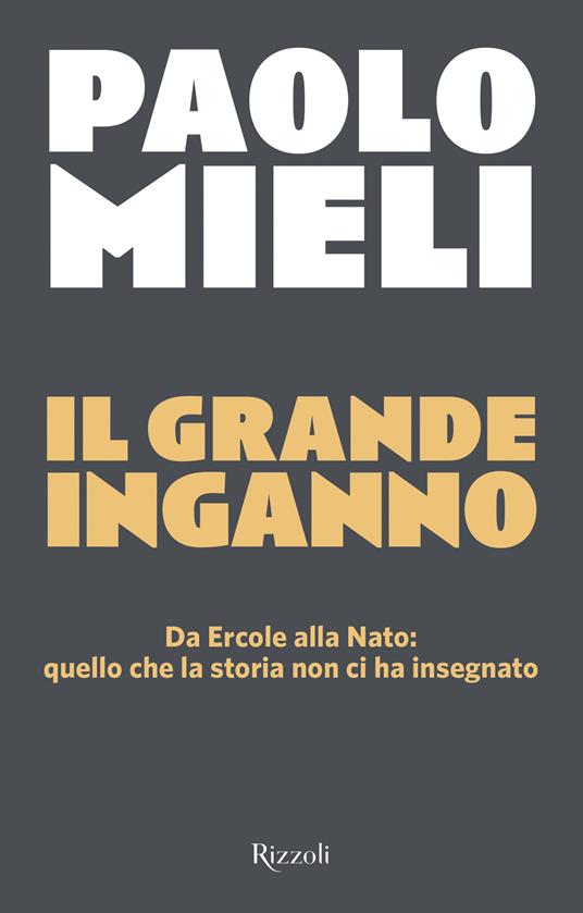 Copertina di Il grande inganno. Da Ercole alla Nato: quello che la storia non ci ha insegnato
